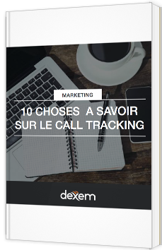 10 choses à savoir sur le Call Tracking - Dexem