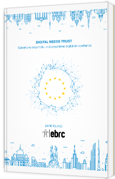 Digital needs trust - Construire ensemble un éco-système digital de confiance