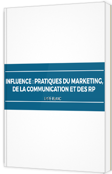 Influence : quête commune du marketing, de la communication et des RP
