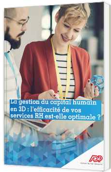 La gestion du capital humain en 3D : l'efficacité de vos services RH est-elle optimale ?