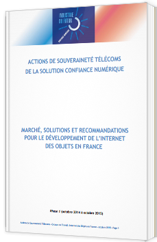 Marché, solutions et recommandations pour le développement de l’internet des objets en France - Livre Blanc - Industrie du futur - Actions de Souveraineté Télécoms