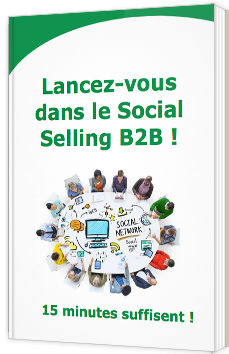 Lancez-vous dans le Social Selling B2B !