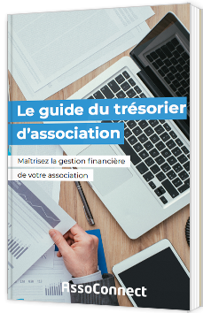 Le guide du trésorier d’association - Maîtrisez la gestion financière de votre association