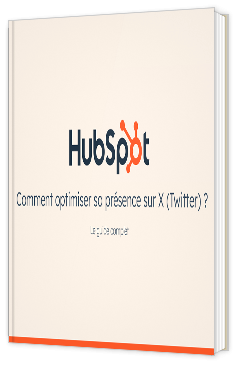 Livre blanc - "Comment optimiser sa présence sur X (Twitter) ?" - HubSpot