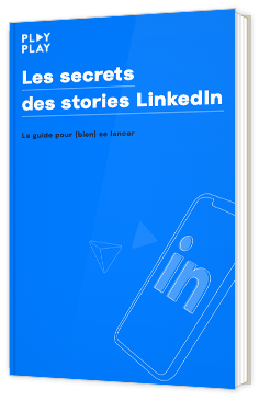 Les secrets des stories LinkedIn
