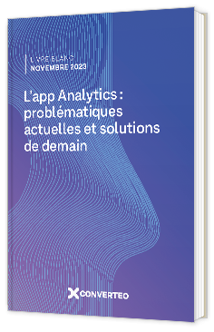 Livre blanc - "L’app Analytics : problématiques actuelles et solutions de demain" - Converteo