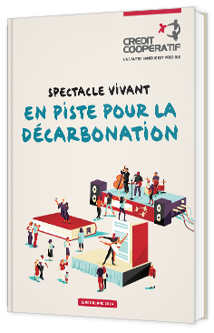 Livre blanc - "Spectacle vivant - En piste pour la décarbonation" - Crédit Coopératif