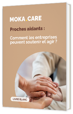 Livre blanc - "Proches aidants : Comment les entreprises peuvent soutenir et agir ?" - Moka.care