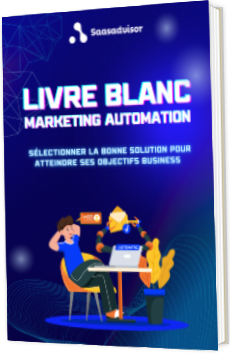 Livre blanc - "Marketing automation : sélectionner la bonne solution pour atteindre ses objectifs business" - SAAS ADVISOR