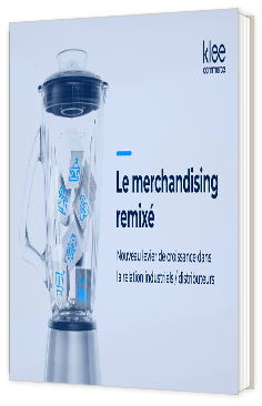 Livre blanc - "Le merchandising remixé : Nouveau levier de croissance dans la relation industriels / distributeurs" - Klee Group