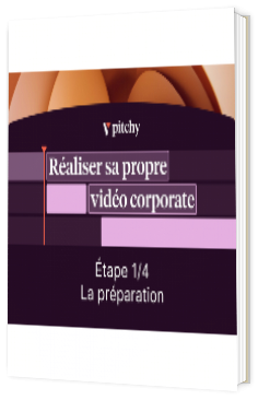 Livre blanc - "Réaliser sa propre vidéo corporate" - Pitchy