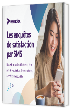 Livre blanc - "Les enquêtes de satisfaction par SMS" - Esendex 