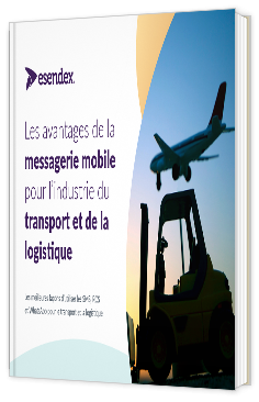 Livre blanc - "Les avantages de la messagerie mobile pour l’industrie du transport et de la logistique" - Esendex 