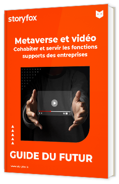 Livre blanc - "Metaverse et vidéo : cohabiter et servir les fonctions supports des entreprises" - Storyfox