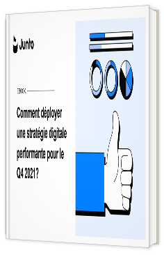Livre blanc - "Comment déployer une stratégie digitale performante pour le Q4 2021 ?" - Junto