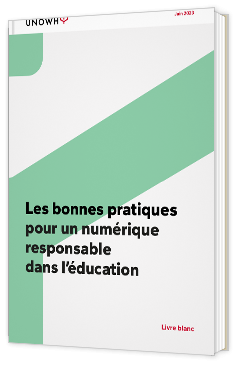 Livre blanc - Les bonnes pratiques pour un numérique responsable dans l’éducation - Unowhy 