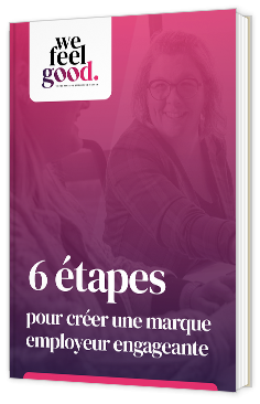 Livre blanc - 6 étapes pour créer une marque employeur engageante - We feel good 