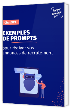 Livre blanc - Exemples de prompts pour rédiger vos annonces de recrutement avec ChatGPT - Happy to meet you