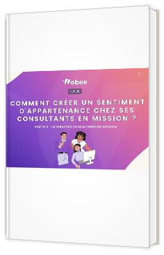 Livre blanc - Comment créer un sentiment d'appartenance chez ses consultants en mission ? - partie 2 : Le guide du suivi consultant en ESN - Wobee