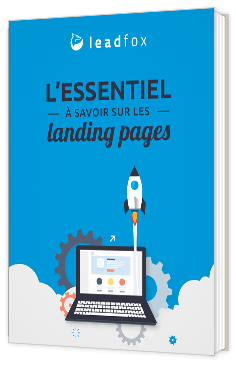 Livre blanc - L’essentiel à savoir sur les landing pages - Leadfox