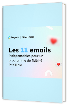 Livre blanc - Les 11 emails indispensables pour un programme de fidélité infaillible - Loyoly 