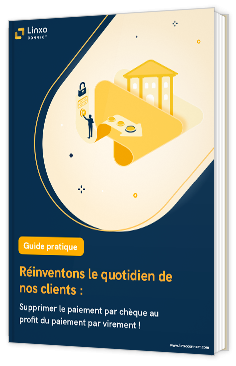 Livre blanc - Réinventons le quotidien de nos clients : Supprimer le paiement par chèque au profit du paiement par virement - Linxo Connect