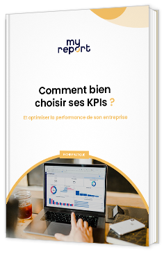 Livre blanc - Comment bien choisir ses KPIs ? - My Report 