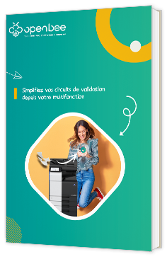 Livre blanc - Simplifiez vos circuits de validation depuis votre multifonction - Open bee 