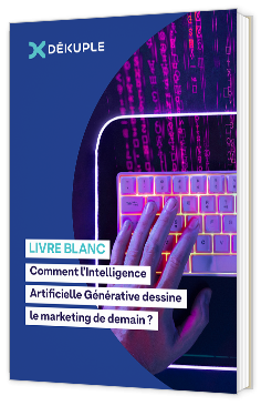 Livre blanc - Comment l’Intelligence Artificielle Générative dessine le marketing de demain ? - Dekuple 