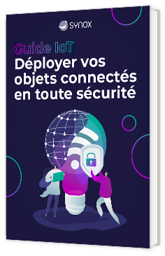 Livre blanc - Smart Security : Déployer vos objets connectés en toute sécurité - Synox