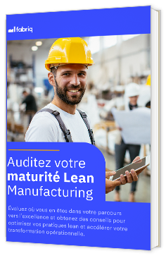 Livre blanc - "Auditez votre maturité Lean Manufacturing" - Fabriq 