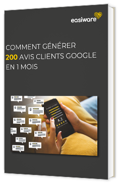 Livre blanc - "Comment générer 200 avis clients Google en 1 mois" - Easiware 