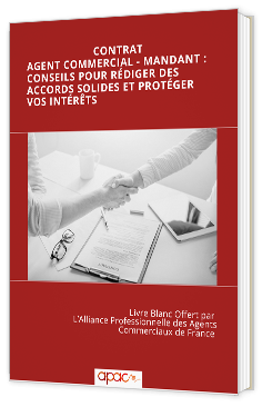 Livre blanc - "Contrat agent commercial - mandant  : Conseils pour rédiger des accords solides et protéger vos intérêts" - APAC