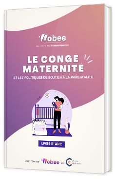 Livre blanc - "Le congé maternité et les politiques de soutien à la parentalité " - Wobee 