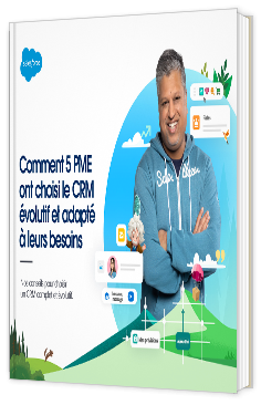 Livre blanc - " Comment 5 PME ont choisi le CRM évolutif et adapté à leurs besoins" - Salesforce