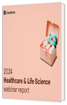 Livre blanc - "2024 Healthcare & Life Science webinar report" - Livestorm