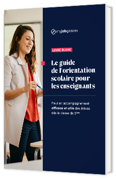 Livre blanc - "Le guide de l’orientation scolaire pour les enseignants" - My Job Glasses 