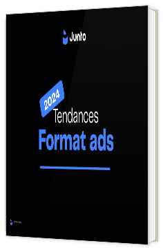 Livre blanc - "Tendances 2024 Format ads" - Junto 