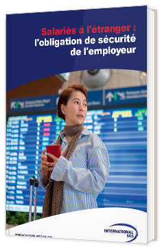 Livre blanc - "Salariés à l'étranger : l'obligation de sécurité de l'employeur" - International SOS