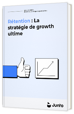 Livre blanc - "Rétention : La stratégie de growth ultime" - Junto 