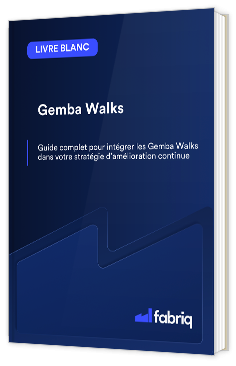 Livre blanc - "Gemba Walks" - Fabriq