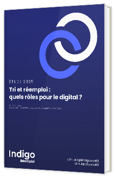 Livre blanc - "Tri et réemploi : quels rôles pour le digital ?" - Indigo Réemploi