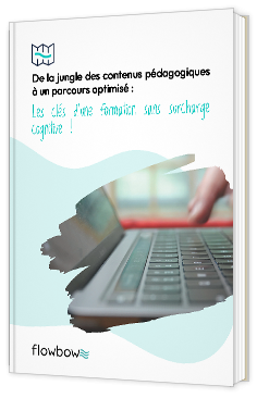 Livre blanc - "De la jungle des contenus pédagogiques à un parcours optimisé : Les clés d'une formation sans surcharge cognitive !" - Flowbow