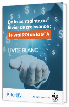 Livre blanc - "De la contrainte au levier de croissance : le vrai ROI de la GTA" - Fortify