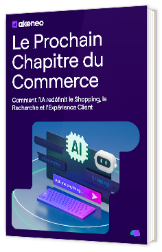 Livre blanc - "Le Prochain Chapitre du Commerce : Comment l'IA redéfinit le Shopping, la Recherche et l'Expérience Client" - Akeneo