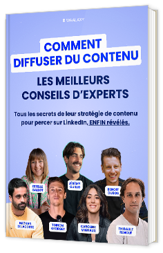 Livre blanc - "Diffuser du contenu : Les meilleurs conseils d'experts" - Waalaxy