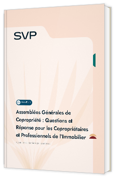 Livre blanc - "Assemblées Générales de Copropriété : Questions et Réponse pour les Copropriétaires et Professionnels de l’Immobilier" - SVP