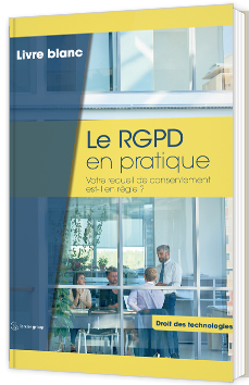 Le RGPD en pratique - Votre recueil de consentement est-il en règle ?