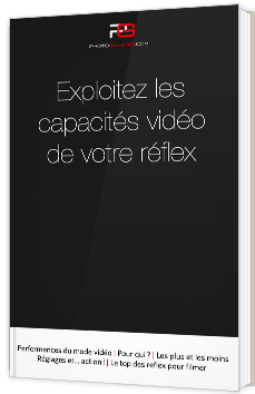 Exploitez les capacités vidéo de votre réflex
