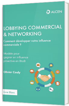 Lobbying commercial & networking - Comment développer votre influence commerciale ? 